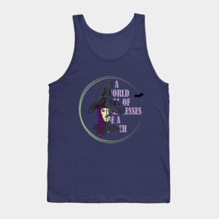 In A World Full Of Princesses Be A Witch Tank Top